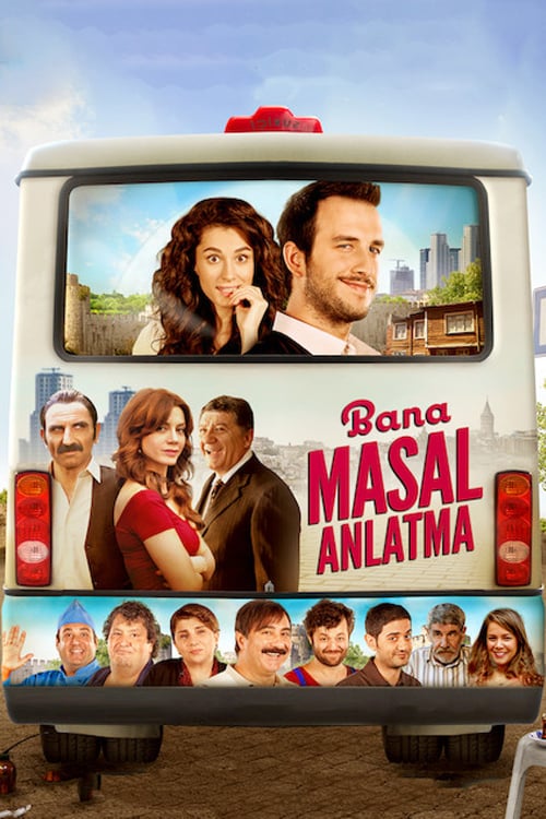 مشاهدة فيلم لا تروي لي قصة 2015 Bana Masal Anlatma مترجم موقع قصة عشق الاصلي